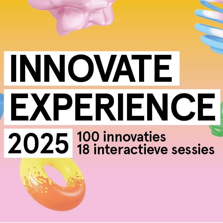 Innovate: De toekomst komt tot leven op de Innovate Experience